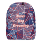 Never stop Dreaming Backpack
