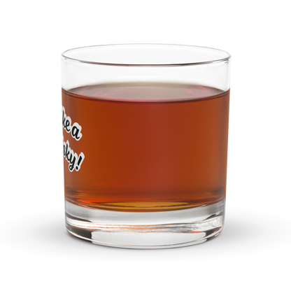 Aging like a nice whisky , Rocks glass