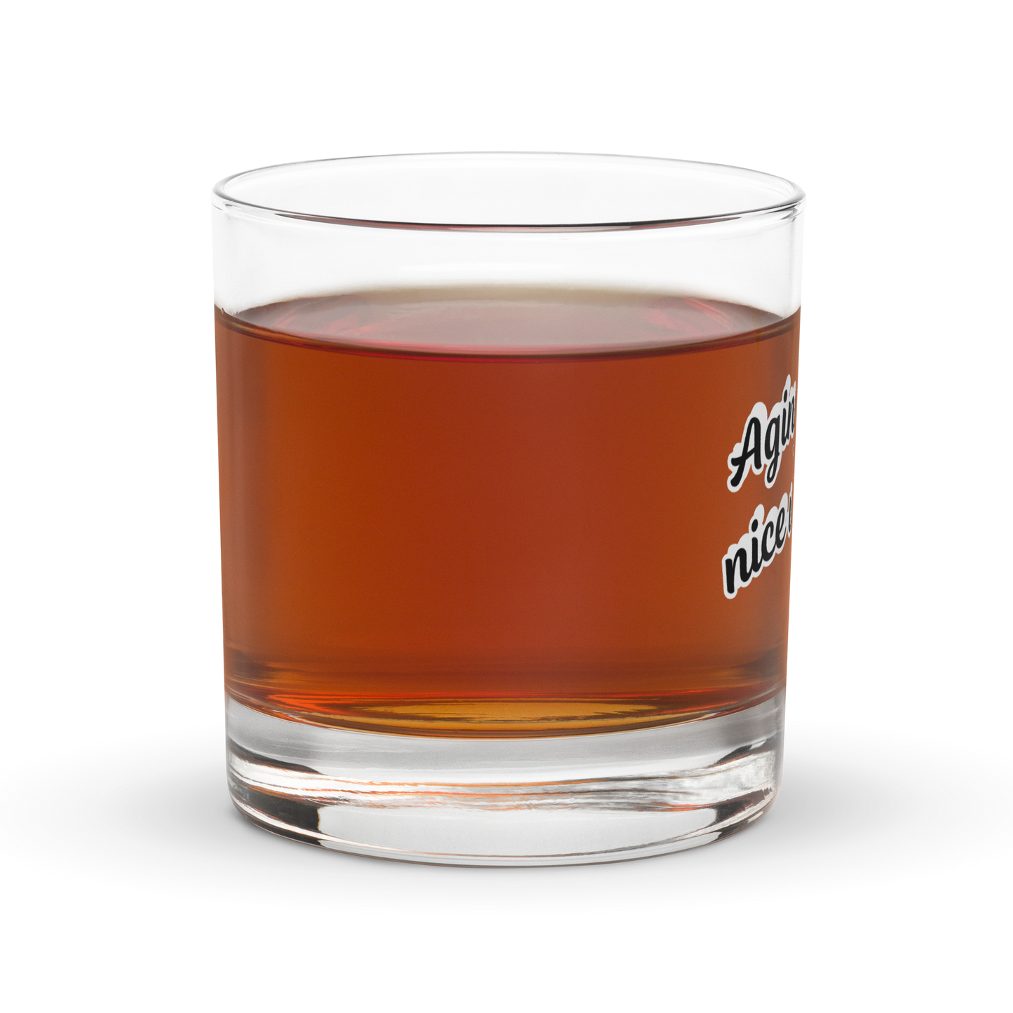 Aging like a nice whisky , Rocks glass