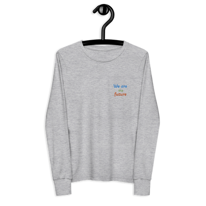 Youth long sleeve tee. We are the future!