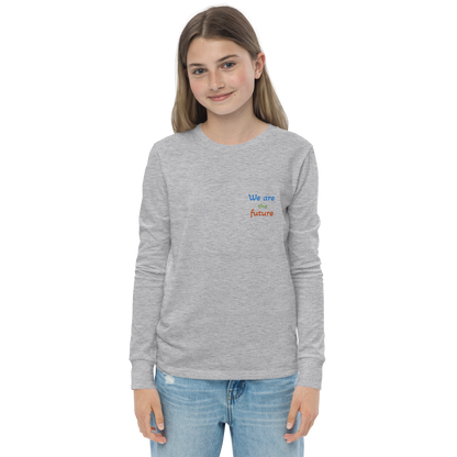 Youth long sleeve tee. We are the future!