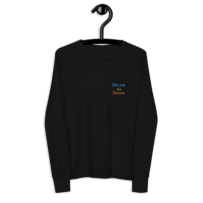 Youth long sleeve tee. We are the future!