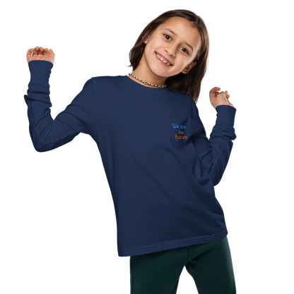 Youth long sleeve tee. We are the future!