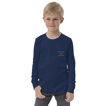 Youth long sleeve tee. We are the future!